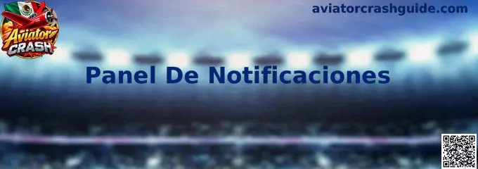 Panel De Notificaciones de Aviator Crash