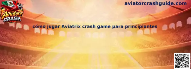 Referencia visual para aprender cómo jugar Aviatrix Crash Game para principiantes