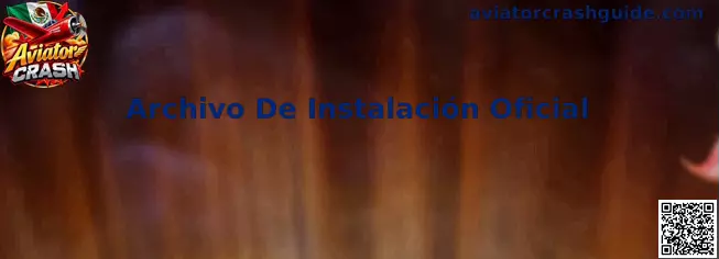 Archivo De Instalación Oficial de Aviator Crash