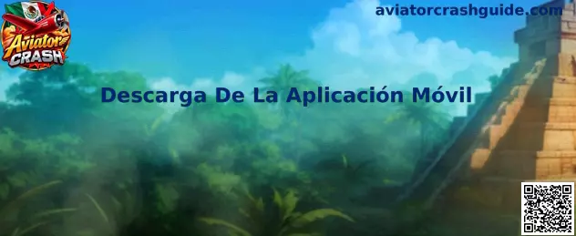 Guía para Descarga De La Aplicación Móvil de Aviator Crash