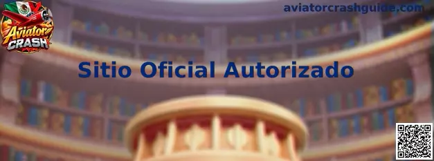 Guía para identificar un Sitio Oficial Autorizado relacionado con Aviator Crash