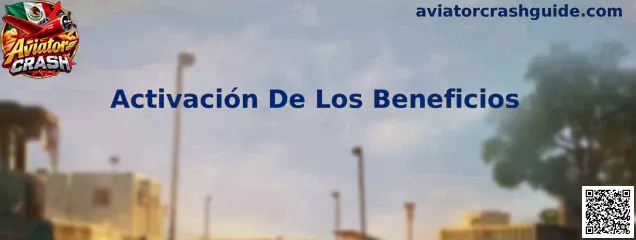 Guía visual sobre Activación De Los Beneficios en Aviator Crash